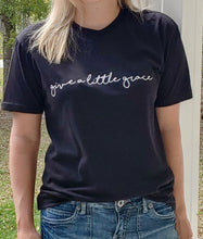 Load image into Gallery viewer, Give A Little Grace Tshirt
