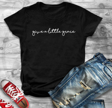 Load image into Gallery viewer, Give A Little Grace Tshirt
