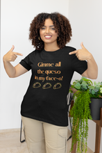 Load image into Gallery viewer, Gimme all the queso Graphic T-shirt
