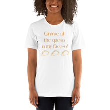 Load image into Gallery viewer, Gimme all the queso Graphic T-shirt
